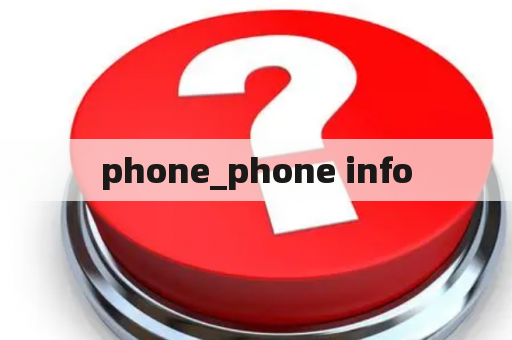 phone_phone info