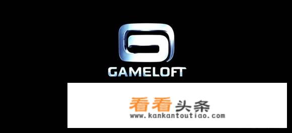 曾经的手游大厂Gameloft，为何会在国内逐渐没落