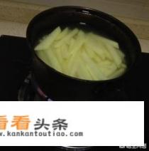 炸薯条怎么做