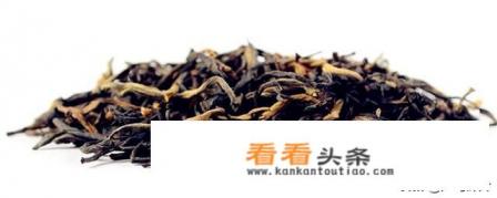 红茶都有哪些品种,哪种更好喝 红茶都有哪些品种,哪种更好喝